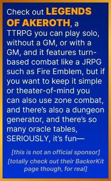 Check out LEGENDS OF AKEROTH, a TTRPG you can play solo, without a GM, or with a GM, and it features turn-based combat like a JRPG such as Fire Emblem, but if you want to keep it simple or th